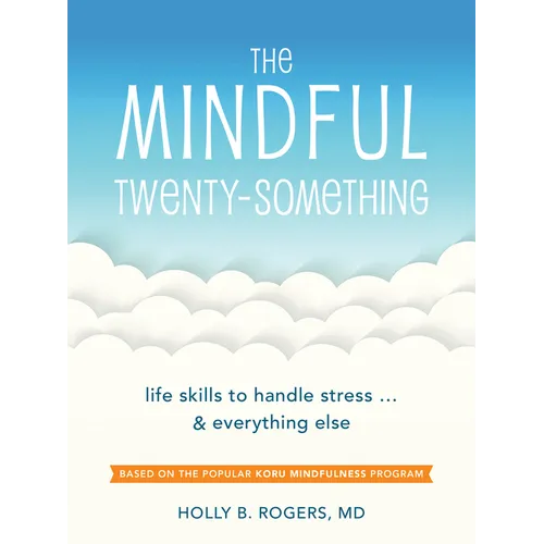 The Mindful Twenty-Something: Life Skills to Handle Stress...and Everything Else - Paperback | Books | Wiccan Center