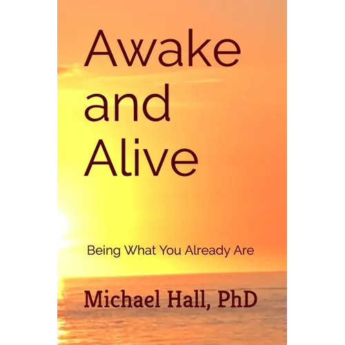 Awake and Alive: Being What You Already Are - Paperback | Books | Wiccan Center