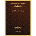 Chaldean Astrology - Hardcover | Books | Wiccan Center