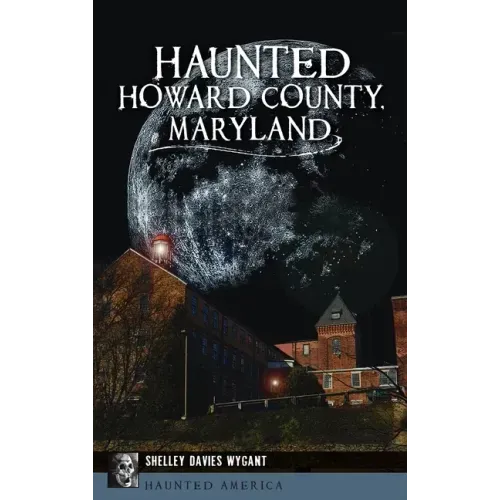 Haunted Howard County, Maryland - Hardcover | Books | Wiccan Center