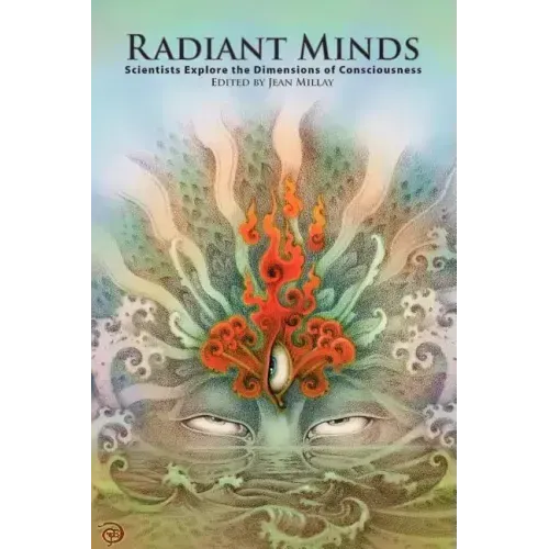 Radiant Minds: Scientists Explore the Dimensions of Consciousness - Paperback | Books | Wiccan Center