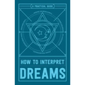 How to Interpret Dreams: A Practical Guide - Paperback | Books | Wiccan Center