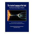 The Ancient Language of the Soul: The Mystic Knowledge of Mantra - Hardcover
