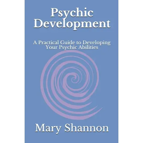 Psychic Development: A Practical Guide to Developing Your Psychic Abilities - Paperback | Books | Wiccan Center