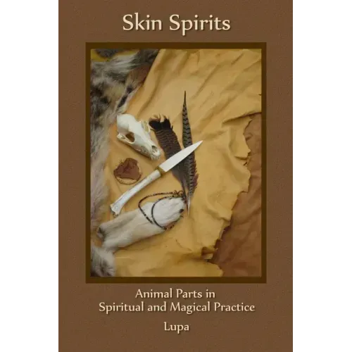 Skin Spirits: Animal Parts in Spiritual and Magical Practice - Paperback | Books | Wiccan Center