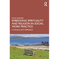 Embedding Spirituality and Religion in Social Work Practice: A Socially Just Approach - Paperback | Books | Wiccan Center