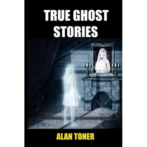 True Ghost Stories - Paperback | Books | Wiccan Center