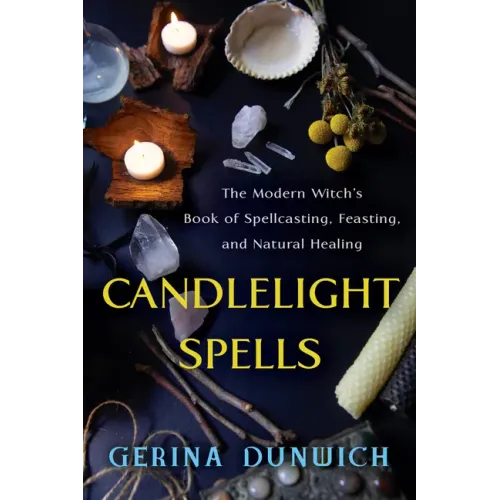 Candlelight Spells: The Modern Witch's Book of Spellcasting, Feasting, and Natural Healing - Paperback | Books | Wiccan Center