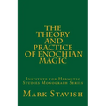 The Theory and Practice of Enochian Magic: Institute for Hermetic Studies Monograph Series - Paperback | Books | Wiccan Center