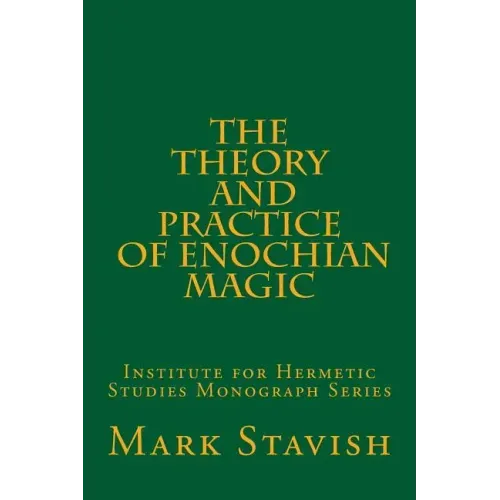 The Theory and Practice of Enochian Magic: Institute for Hermetic Studies Monograph Series - Paperback | Books | Wiccan Center