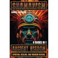 Shamanism: Ancient Wisdom, Spiritual Healing, and Modern Revival - Paperback | Books | Wiccan Center