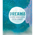 Dreams: A Little Introduction to the Symbols - Hardcover