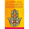 Empath and Psychic Abilities: A Survival Guide for Highly Sensitive People. Guided Meditations to Open Your Third Eye, Expand Mind Power, Develop In - Paperback
