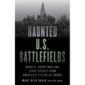 Haunted U.S. Battlefields: Ghosts, Hauntings, and Eerie Events from America's Fields of Honor - Paperback | Books | Wiccan Center