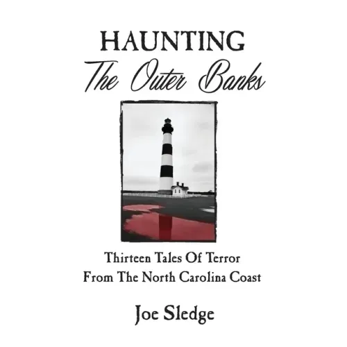 Haunting The Outer Banks: Thirteen Tales Of Terror From The North Carolina Coast - Paperback | Books | Wiccan Center