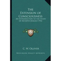 The Extension of Consciousness: An Introduction to the Study of Metapsychology 1932 - Paperback | Books | Wiccan Center