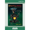 Dispelling Wetiko: Breaking the Curse of Evil (16pt Large Print Edition) - Paperback | Books | Wiccan Center