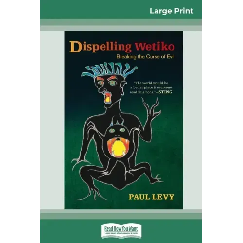 Dispelling Wetiko: Breaking the Curse of Evil (16pt Large Print Edition) - Paperback | Books | Wiccan Center