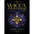 Wicca For Beginners: Part 1, An Introduction to Wiccan Beliefs - Hardcover