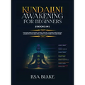 Kundalini Awakening for Beginners: 2 Books in 1: Expand Mind Power, Astral Travel, Chakra Meditation, Learn Psychic Abilities, Open Your Third Eye and - Hardcover | Books | Wiccan Center