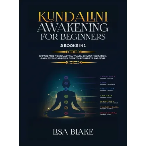 Kundalini Awakening for Beginners: 2 Books in 1: Expand Mind Power, Astral Travel, Chakra Meditation, Learn Psychic Abilities, Open Your Third Eye and - Hardcover | Books | Wiccan Center