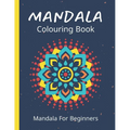 Mandala Colouring Book For Beginners: 45 Easy Relaxing Designs For Children, Teens & Adults - Stress Relieving Patterns - Paperback | Books | Wiccan Center