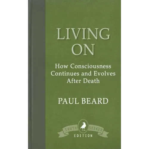 Living On: How Consciousness Continues and Evolves After Death - Paperback | Books | Wiccan Center