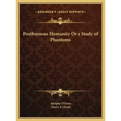 Posthumous Humanity Or a Study of Phantoms - Hardcover
