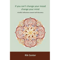 if you can't change your mood, change your mind: mindful reflections toward self-discovery