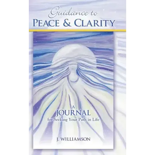 Guidance to Peace and Clarity: A Journal for Seeking Your Path in Life - Hardcover | Books | Wiccan Center