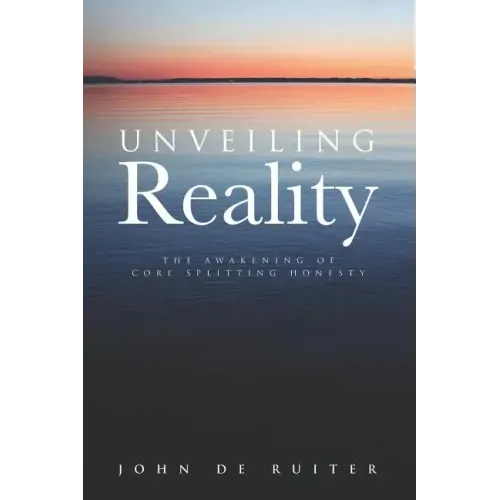 Unveiling Reality: The Awakening of Core-Splitting Honesty - Paperback