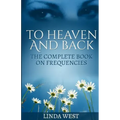 To Heaven And Back: The Complete Book On Frequencies - Paperback | Books | Wiccan Center