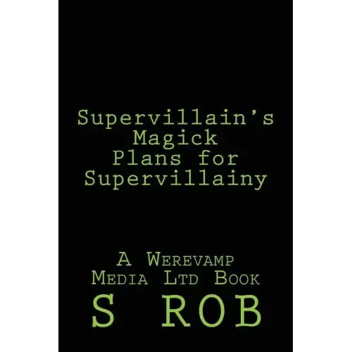Supervillain's Magick Plans for Supervillainy - Paperback