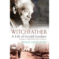 Witchfather - A Life of Gerald Gardner Vol2. From Witch Cult to Wicca - Paperback | Books | Wiccan Center