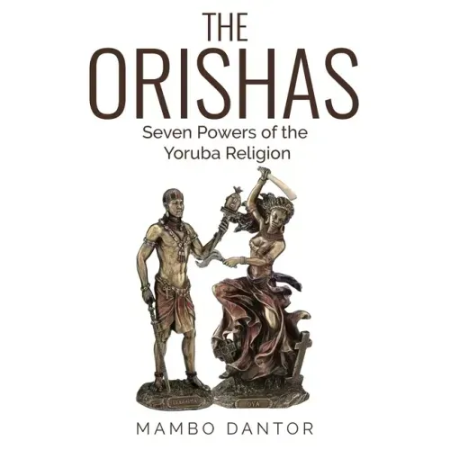 THE ORISHAS Seven Powers of the Yoruba Religion - Paperback | Books | Wiccan Center