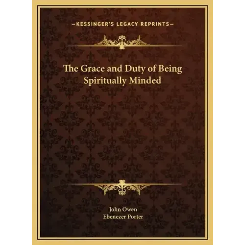 The Grace and Duty of Being Spiritually Minded - Hardcover | Books | Wiccan Center