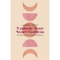 Embody Your Inner Goddess - Paperback | Books | Wiccan Center