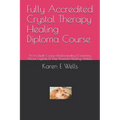 Fully Accredited Crystal Therapy Healing Diploma Course: An In Depth Course Understanding & Learning About Crystals & Their Powerful Healing Abilities - Paperback | Books | Wiccan Center
