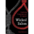 Wicked Salem: Exploring Lingering Lore and Legends - Paperback | Books | Wiccan Center