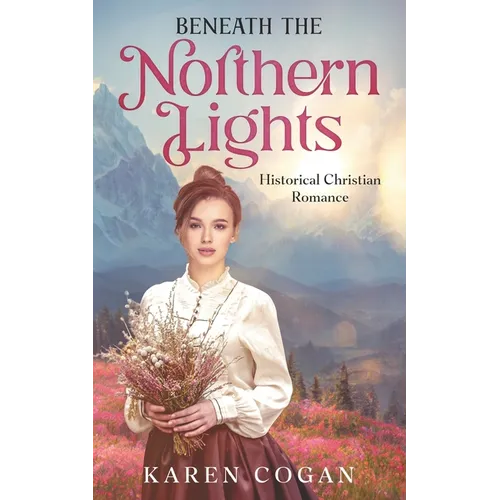 Beneath the Northern LIghts: An Alaska Historical Romance - Paperback | Books | Wiccan Center