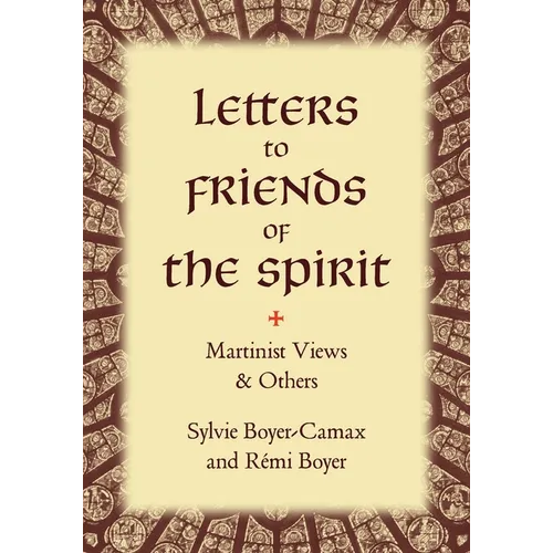 Letters to Friends of the Spirit: Martinist Views & Others - Paperback | Books | Wiccan Center