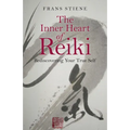 The Inner Heart of Reiki: Rediscovering Your True Self