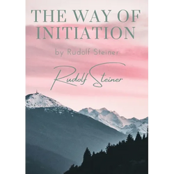 The way of initiation: by Rudolf Steiner - Paperback | Books | Wiccan Center