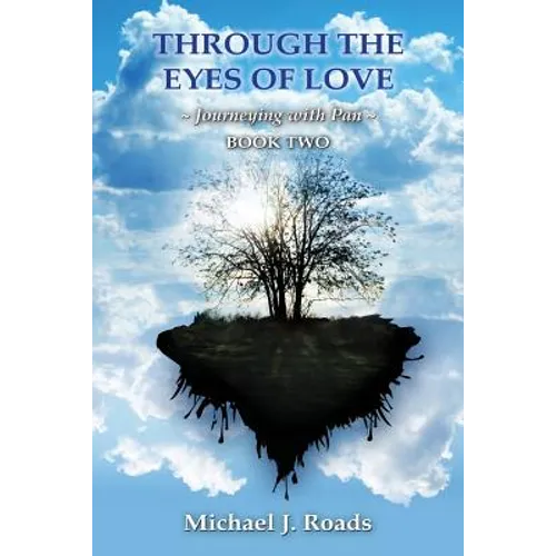 Through the Eyes of Love: Journeying with Pan, Book Two - Paperback | Books | Wiccan Center