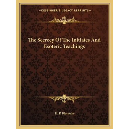The Secrecy Of The Initiates And Esoteric Teachings - Paperback | Books | Wiccan Center