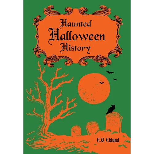 Haunted Halloween History - Hardcover | Books | Wiccan Center