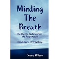 Minding The Breath: Mindfulness of Breathing - Paperback | Books | Wiccan Center
