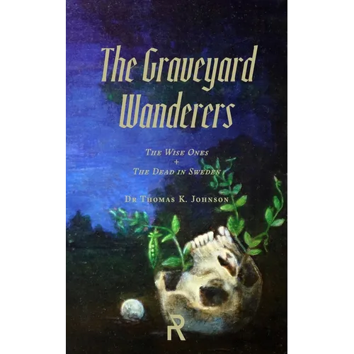 The Graveyard Wanderers: The Wise Ones and the Dead in Sweden - Paperback | Books | Wiccan Center