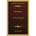 Paracelsus: Life and Prophecies - Hardcover