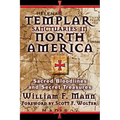 Templar Sanctuaries in North America: Sacred Bloodlines and Secret Treasures - Paperback